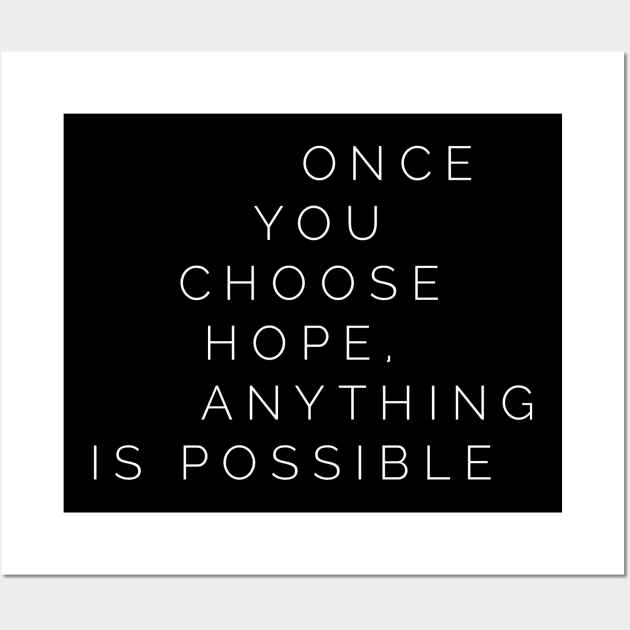 Once you choose hope anything is possible Wall Art by GMAT